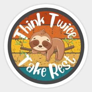 Think Twice And Take Rest Sloth Design Sticker